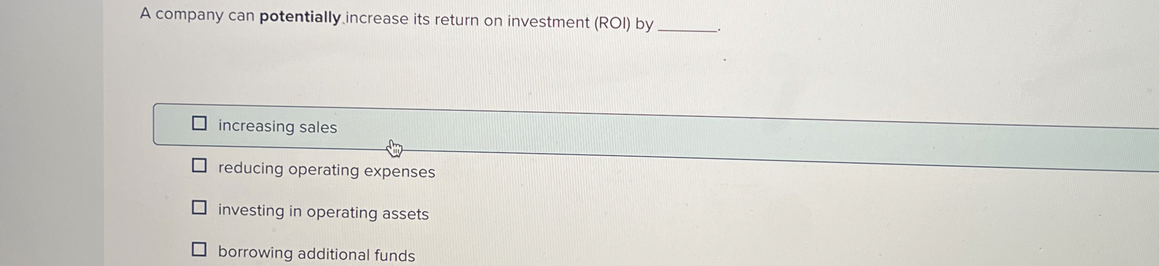 A company can potentially increase its return on