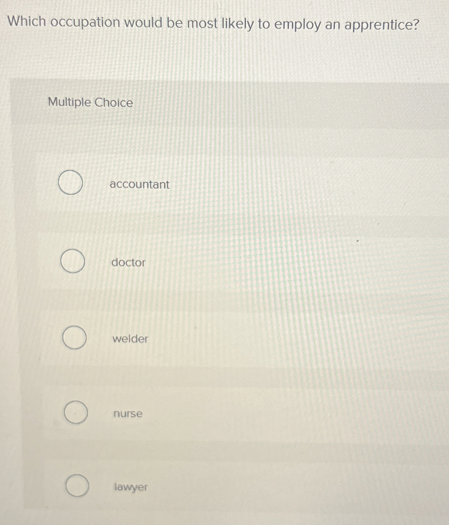 Which occupation would be most likely to employ