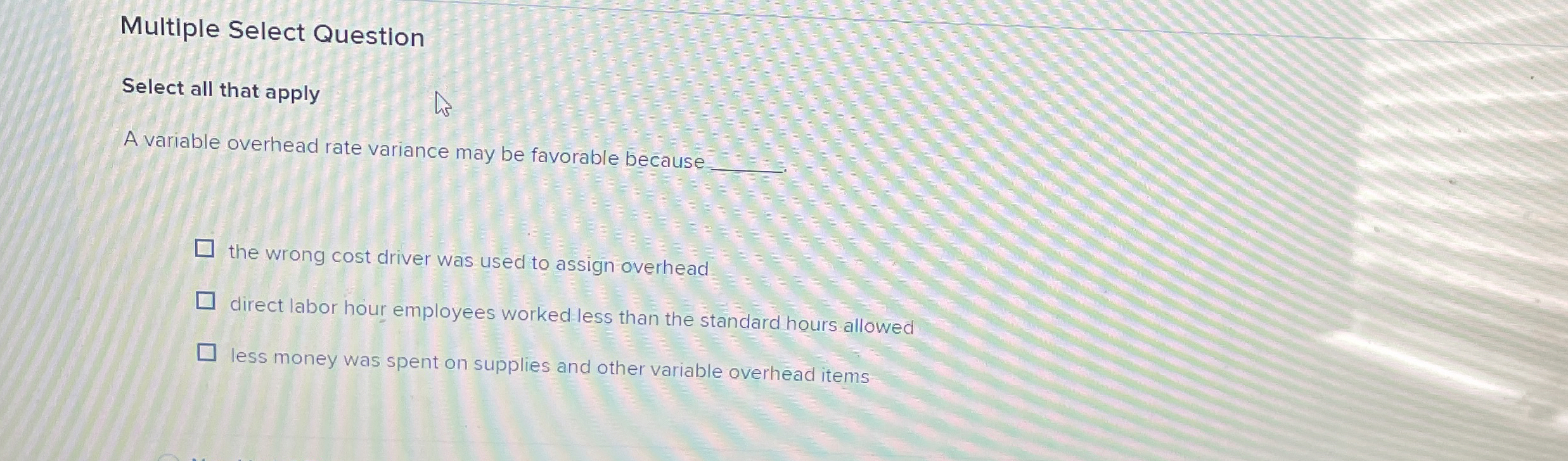 Multiple Select Question Select all that apply A