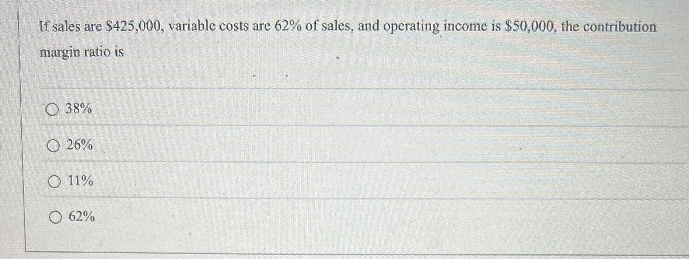 If sales are $ 4 2 5 , 0 0 0 , variable costs are