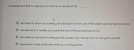 A prepayment that is originally recorded as an