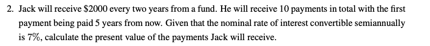 2. Jack will receive $2000 every two years from a