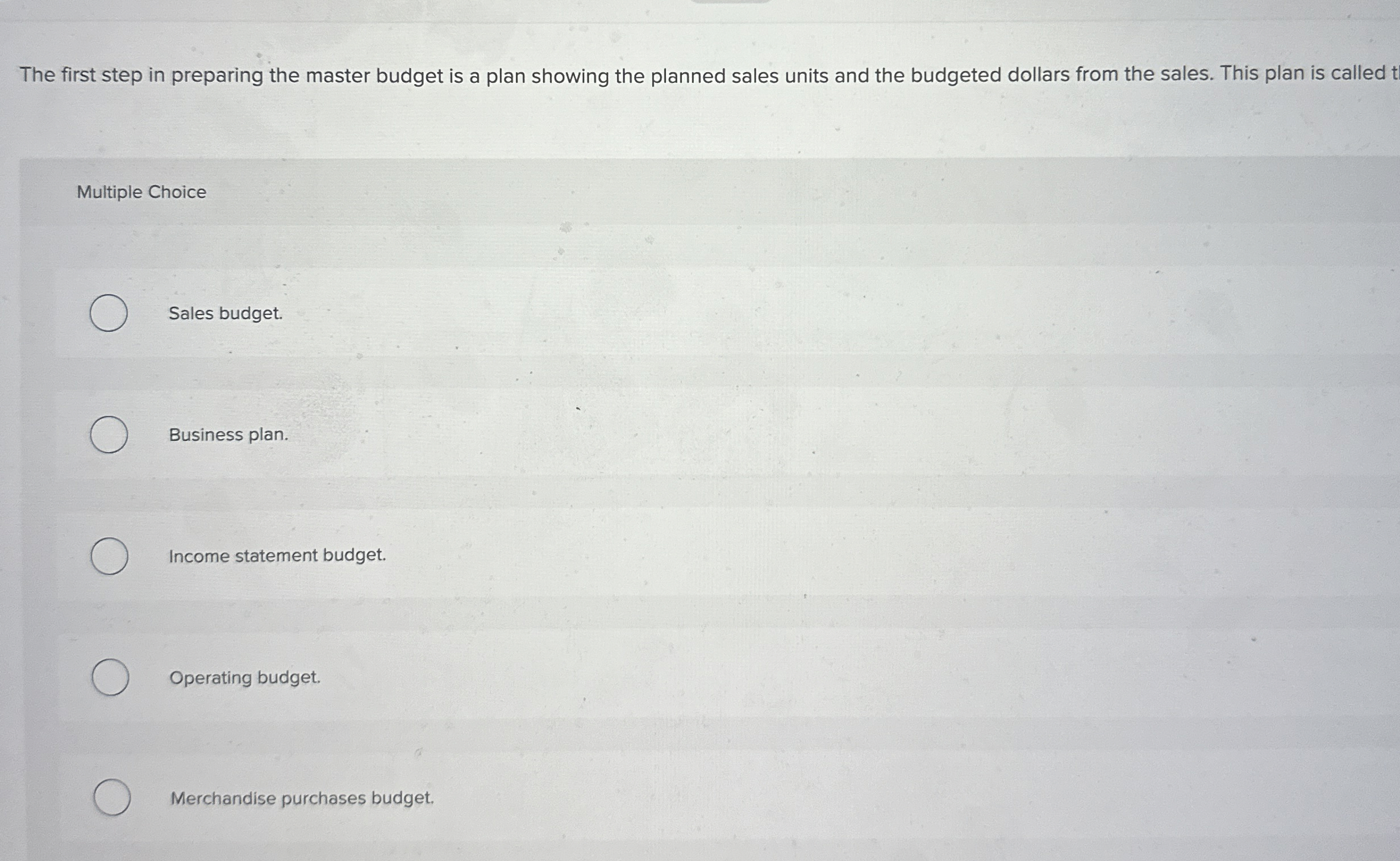 The first step in preparing the master budget is