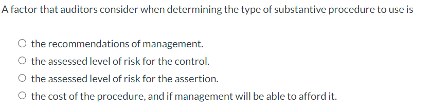 A factor that auditors consider when determining
