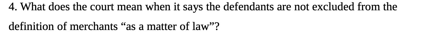4. What does the court mean when it says the