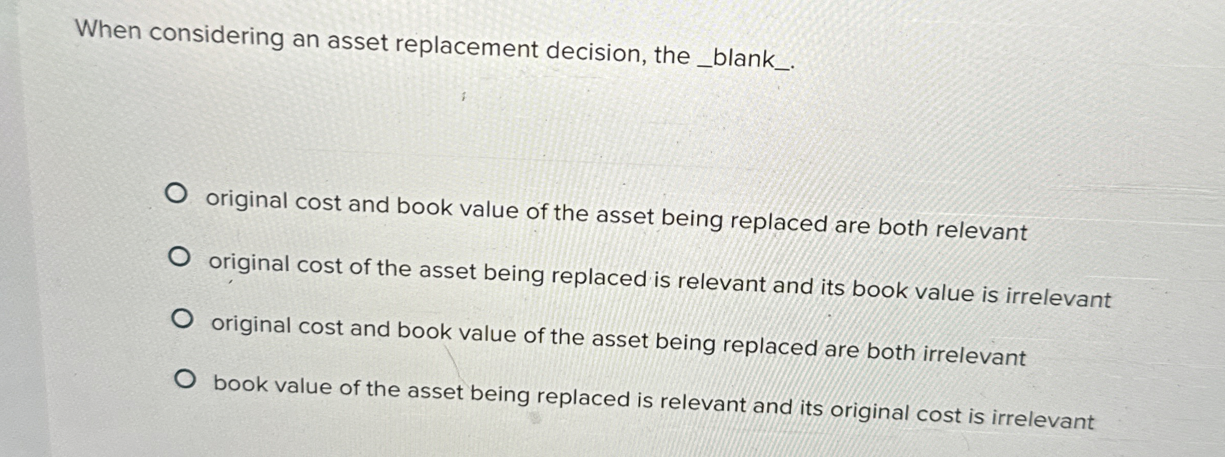 When considering an asset replacement decision,