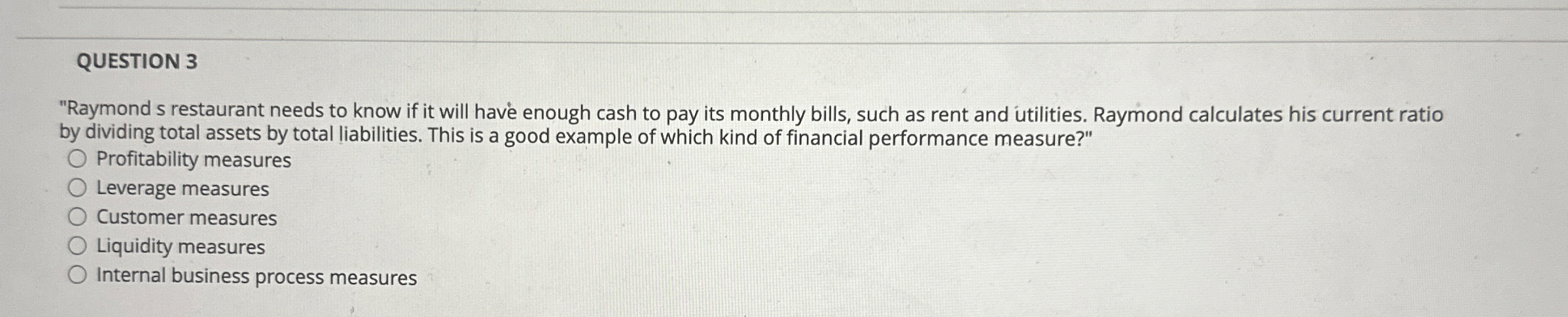 QUESTION 3 "Raymonds s restaurant needs to know