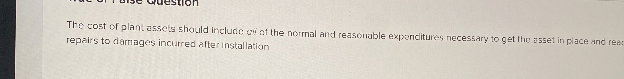 The cost of plant assets should include all of