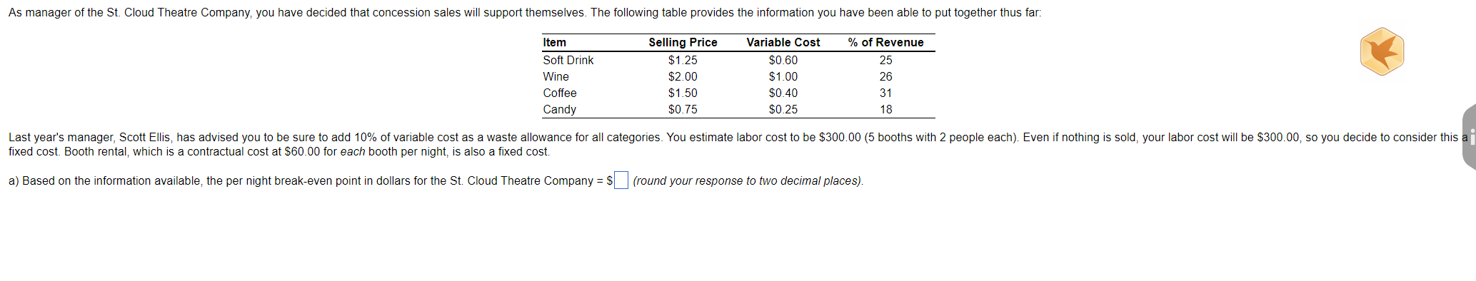 Example question and answer: As manager of the