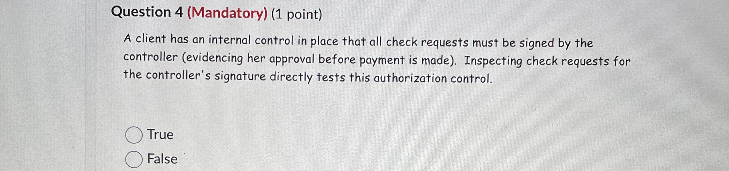 Question 4 ( Mandatory ) ( 1 point ) A client has