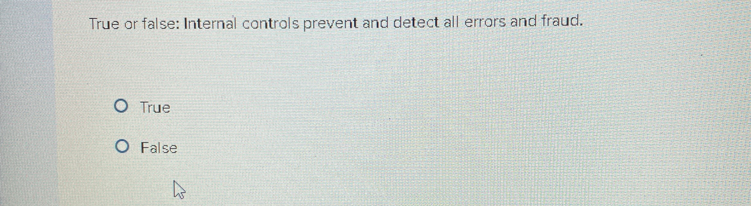 True or false: Internal controls prevent and