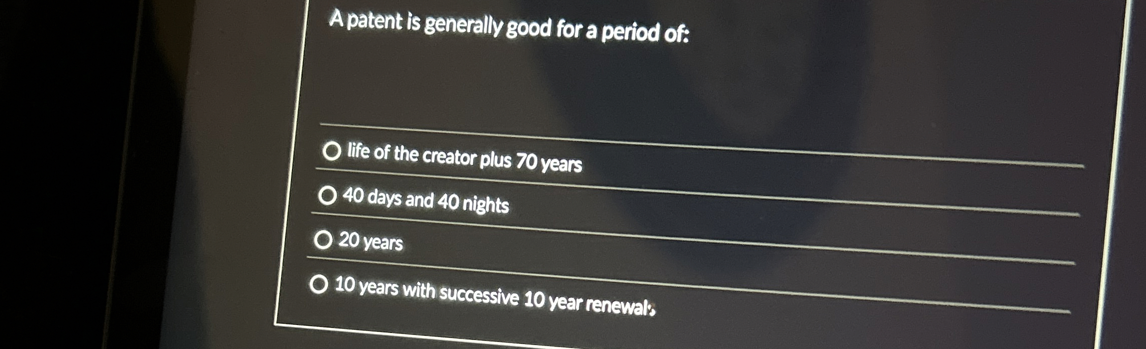 A patent is generally good for a period of: life