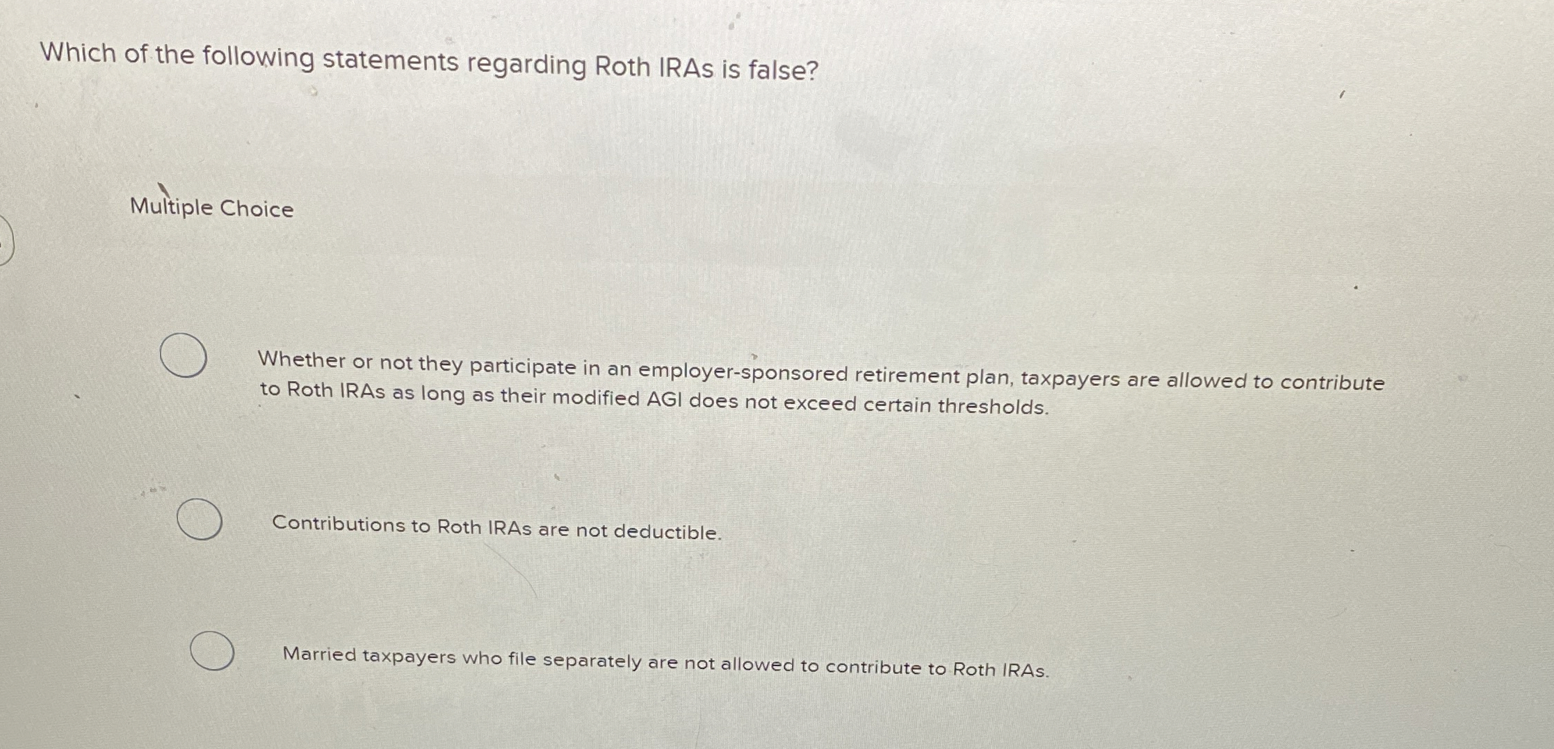 Which of the following statements regarding Roth