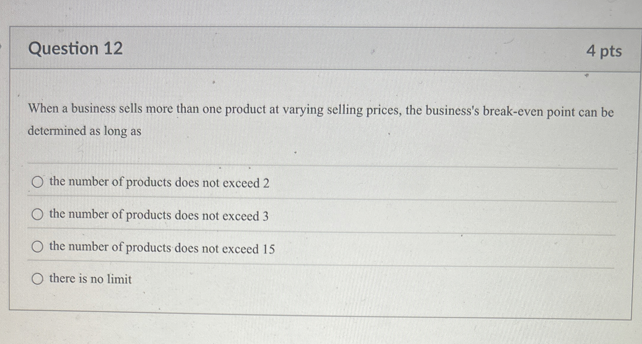 Question 1 2 4 pts When a business sells more