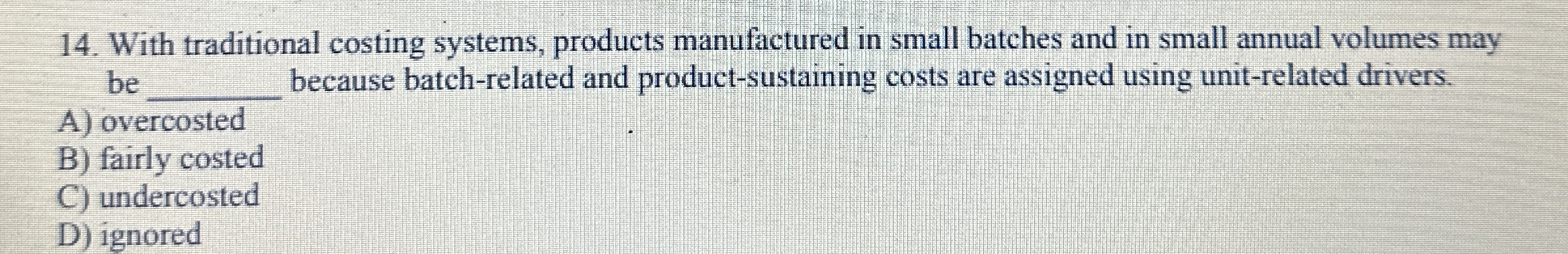 With traditional costing systems, products