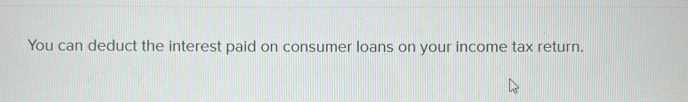 You can deduct the interest paid on consumer