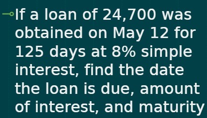 if a loan of 24,700 was obtained on May 12 for