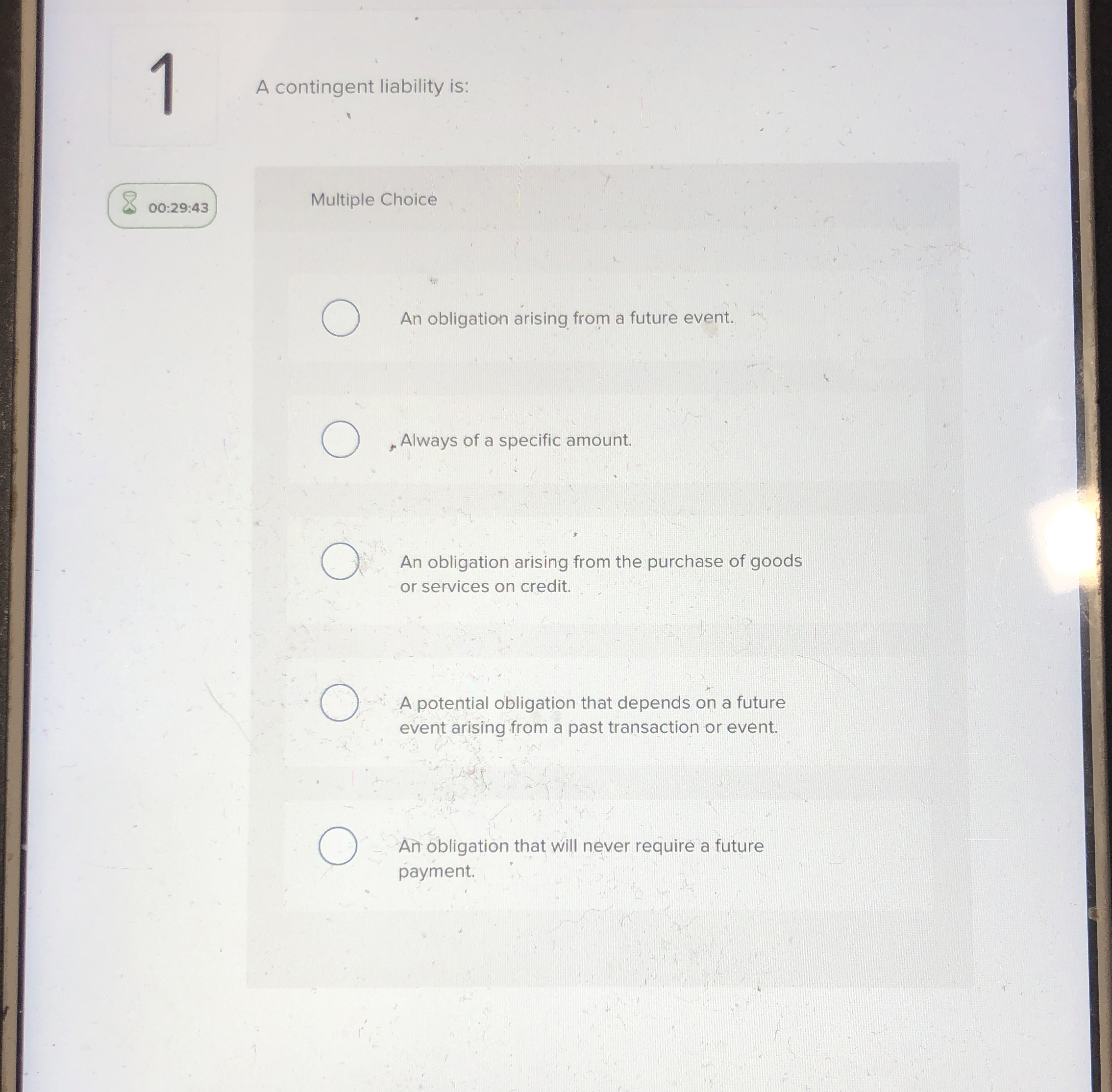 A contingent liability is: 8 0 0 : 2 9 : 4 3