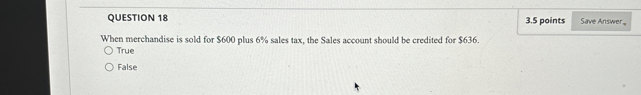 QUESTION 1 8 3 . 5 points When merchandise is
