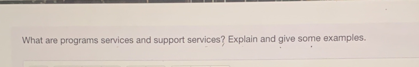 What are programs services and support services?