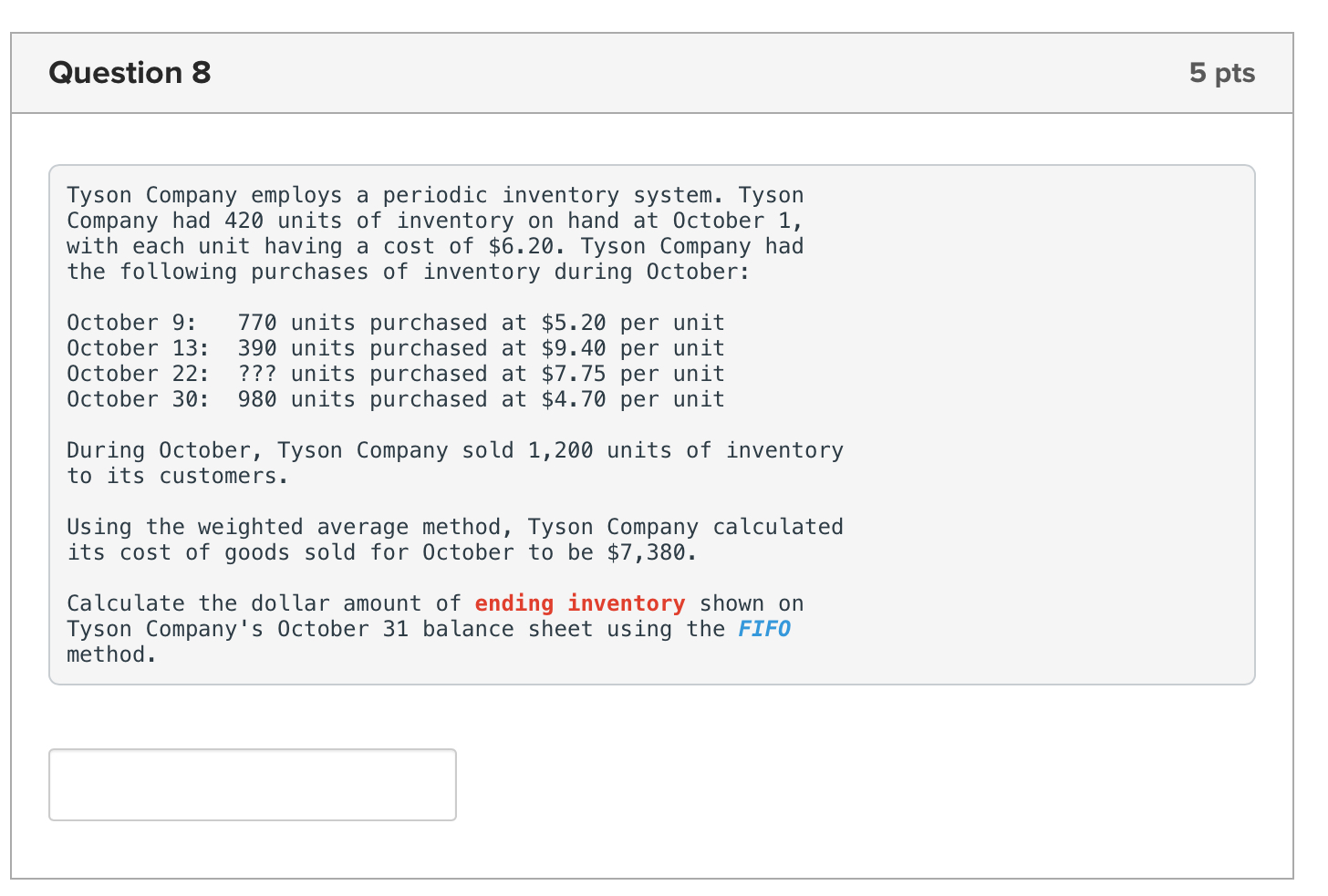 Question 8 5 pts Tyson Company employs a periodic