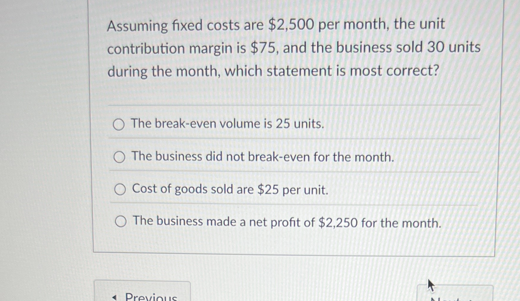 Assuming fixed costs are $ 2 , 5 0 0 per month,