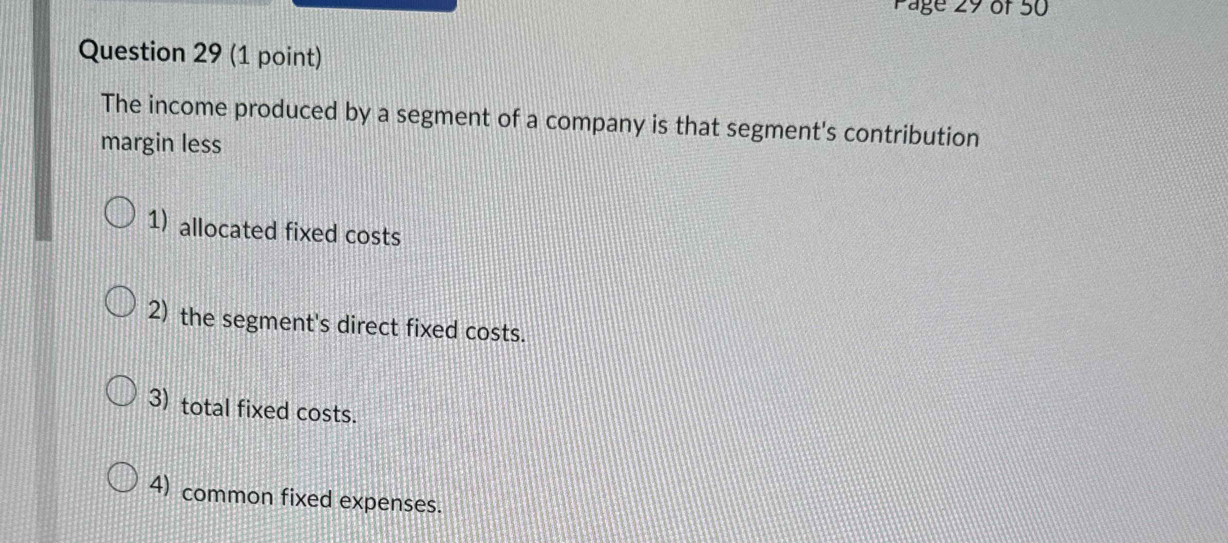 Question 2 9 ( 1 point ) The income produced by a