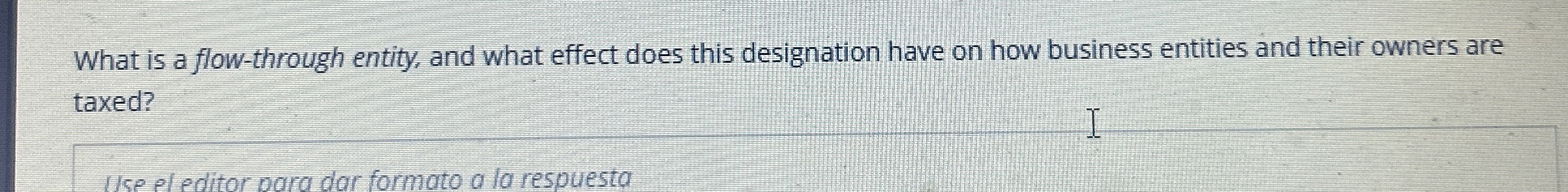 What is a flow - through entity, and what effect