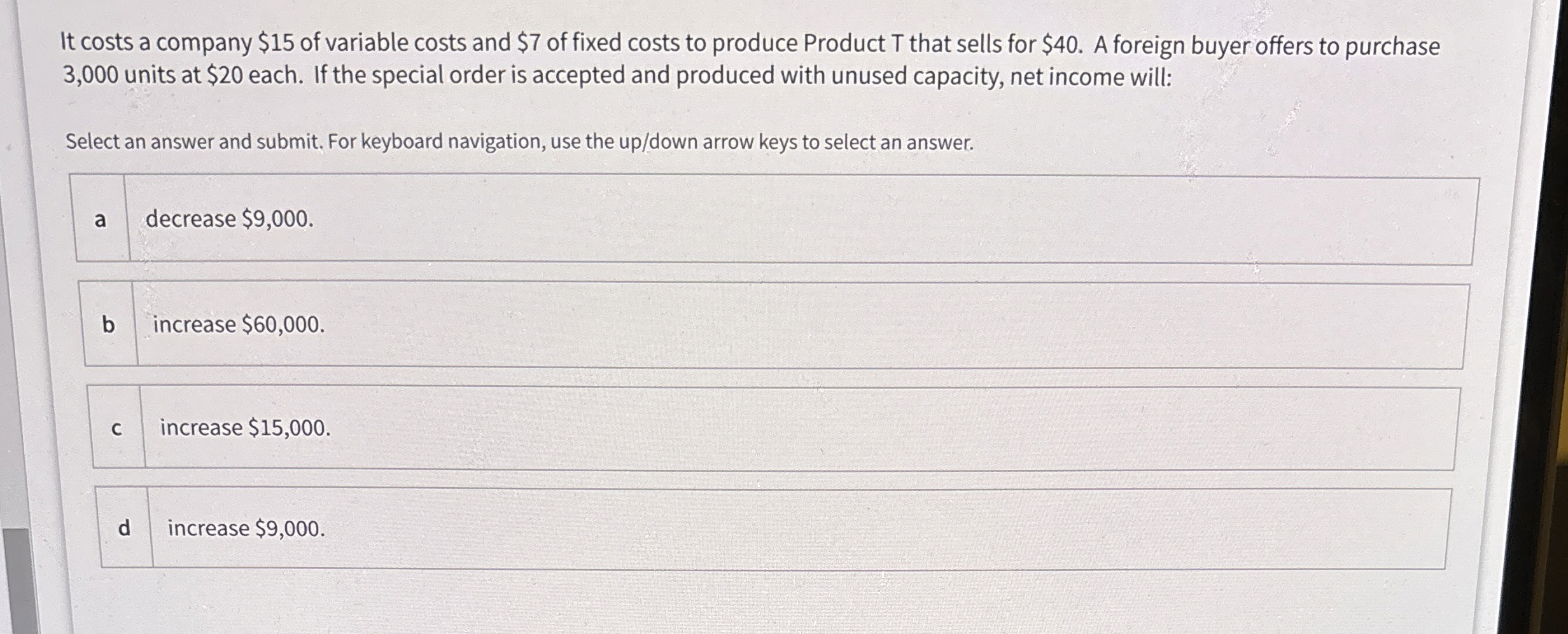 It costs a company $ 1 5 of variable costs and $