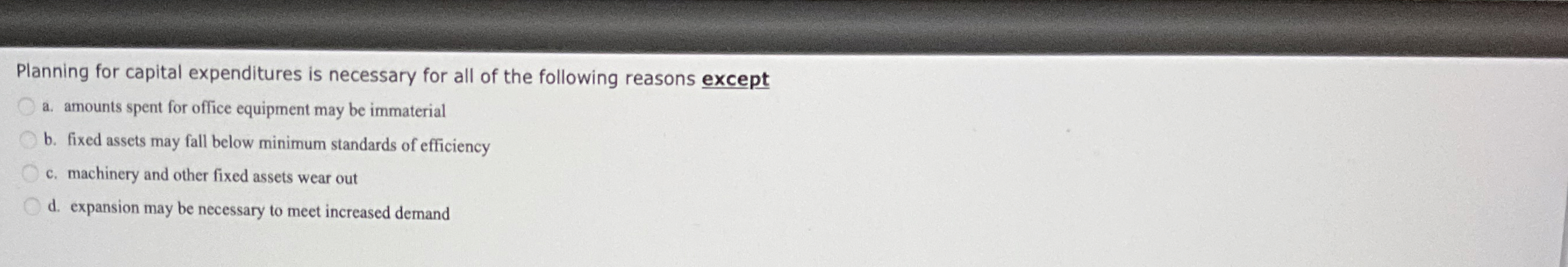 Planning for capital expenditures is necessary