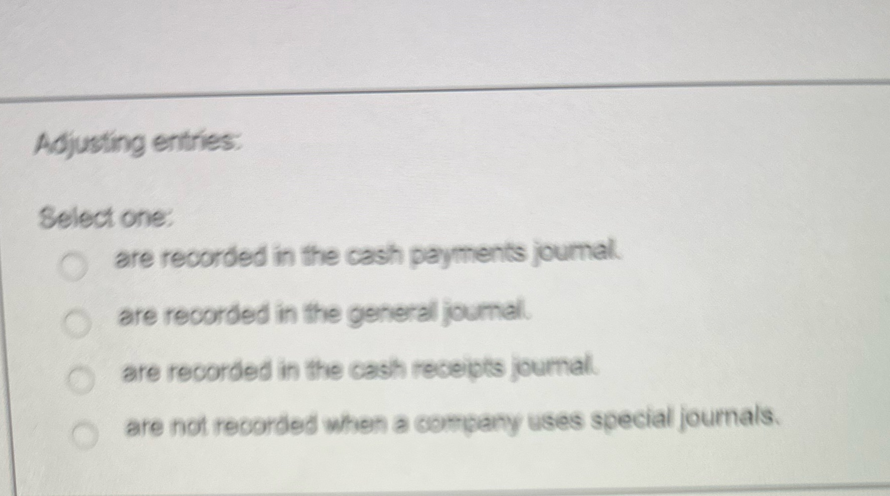 Adjusting entries. Select one: are recorded in