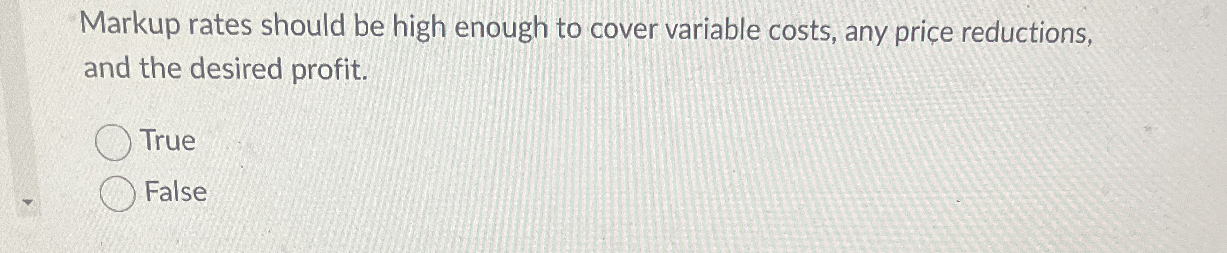 Markup rates should be high enough to cover