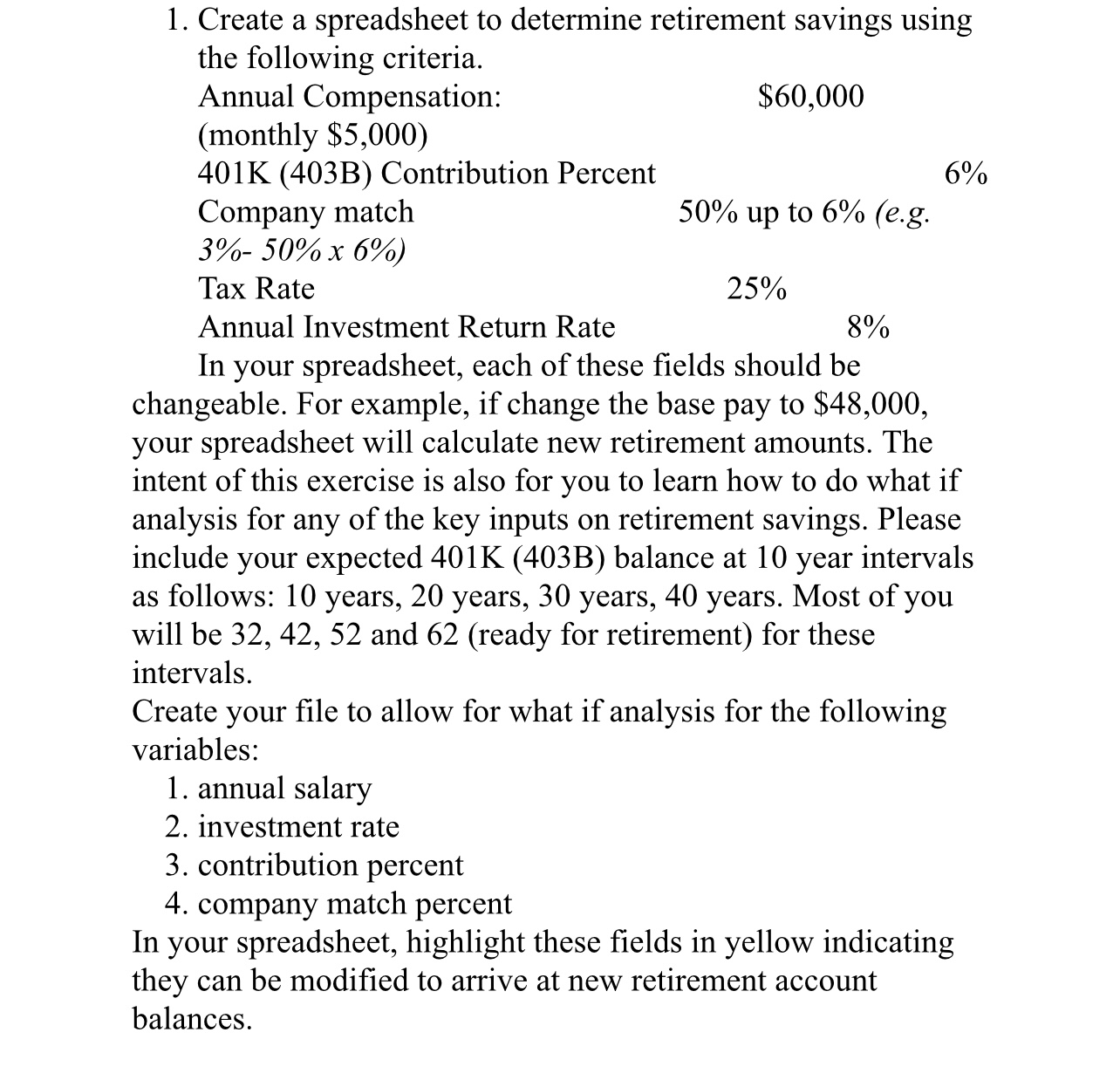 Do Questions 1 and 2: 1. Create a spreadsheet to