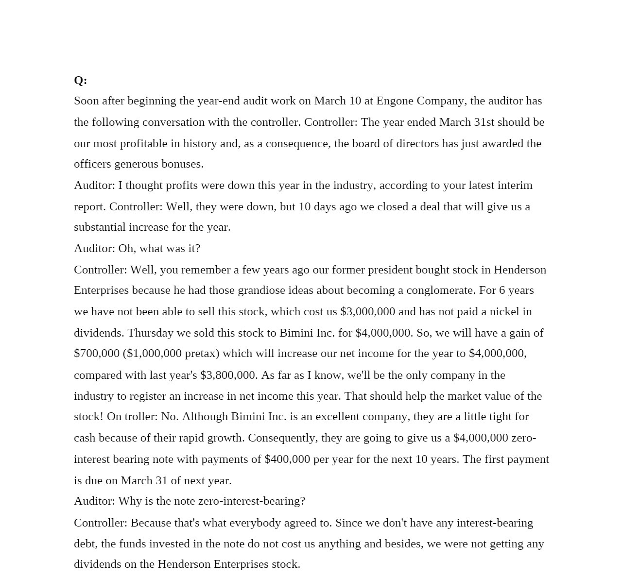 Q: Soon after beginning the yearend audit work on