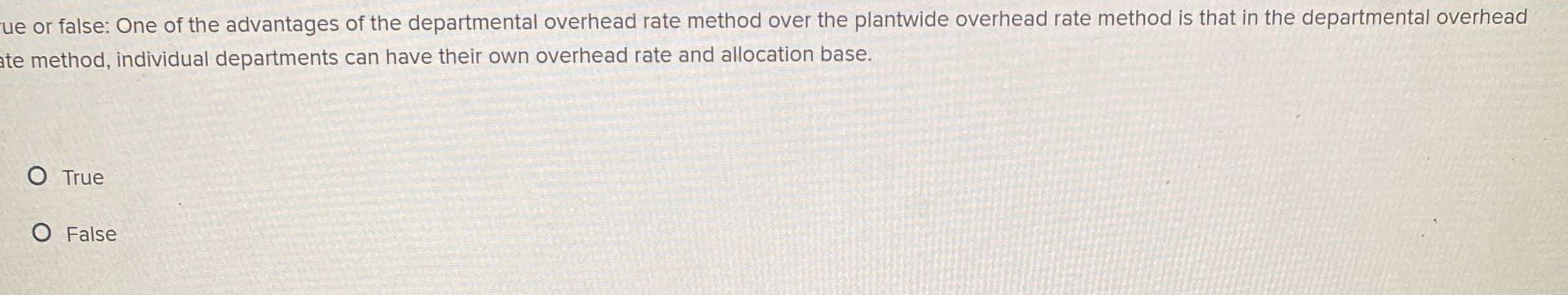 ue or false: One of the advantages of the