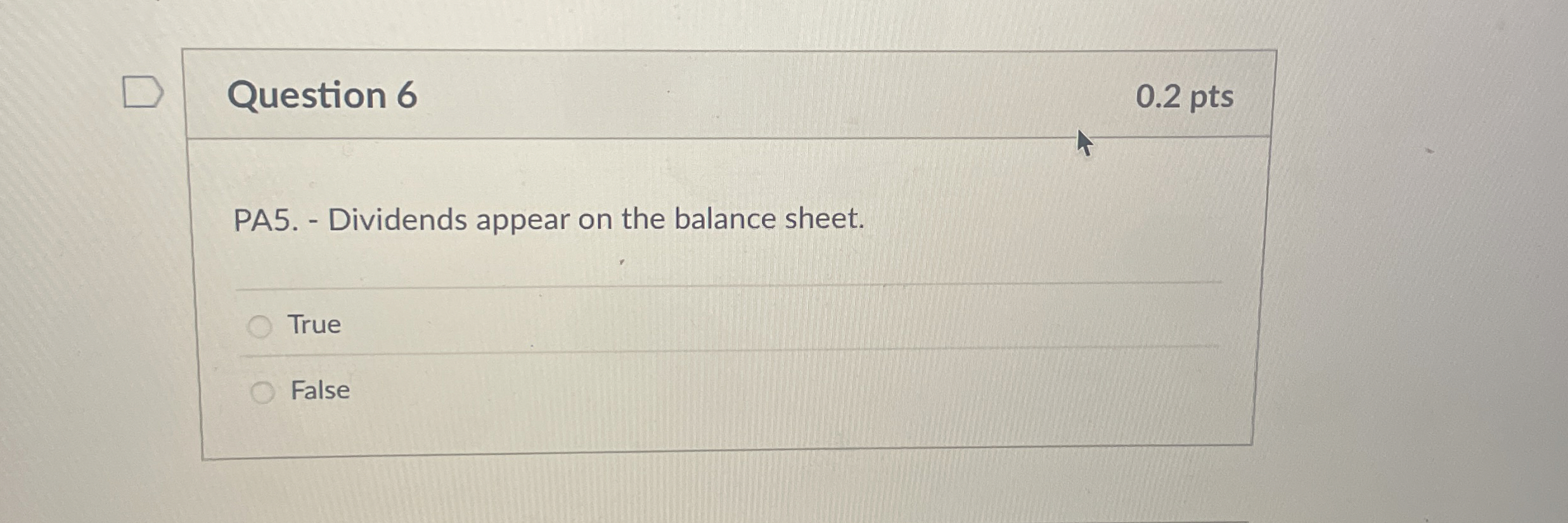 Question 6 0 . 2 pts PA 5 . - Dividends appear on