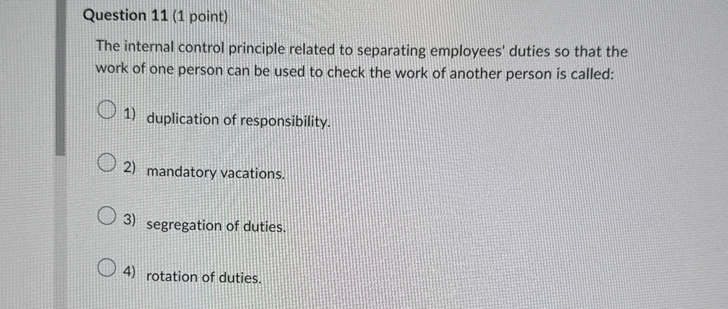 Question 1 1 ( 1 point ) The internal control