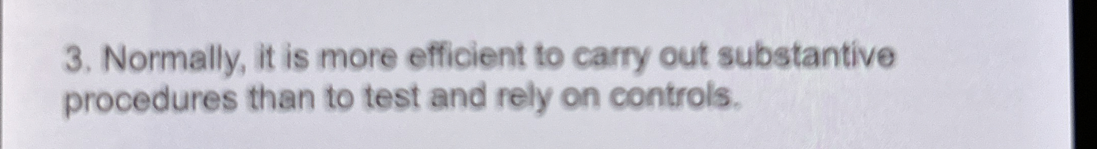 Normally, it is more efficient to carry out