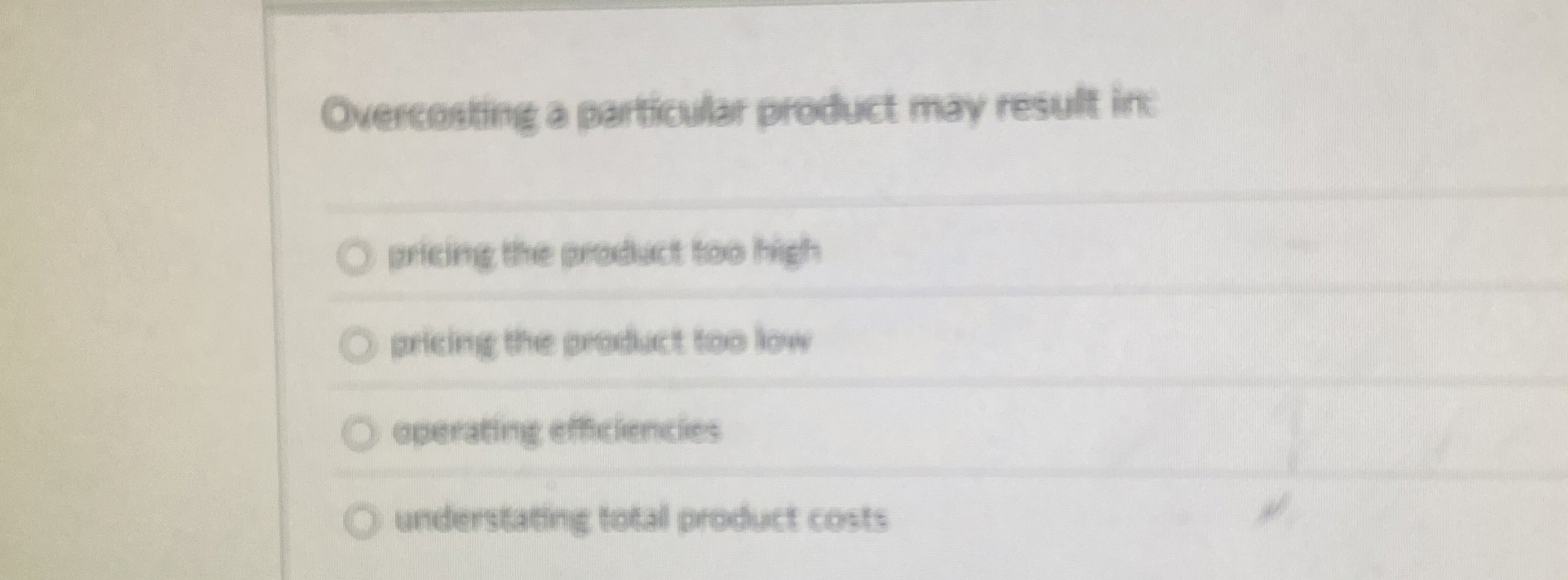 Overcosting a particular product may result in