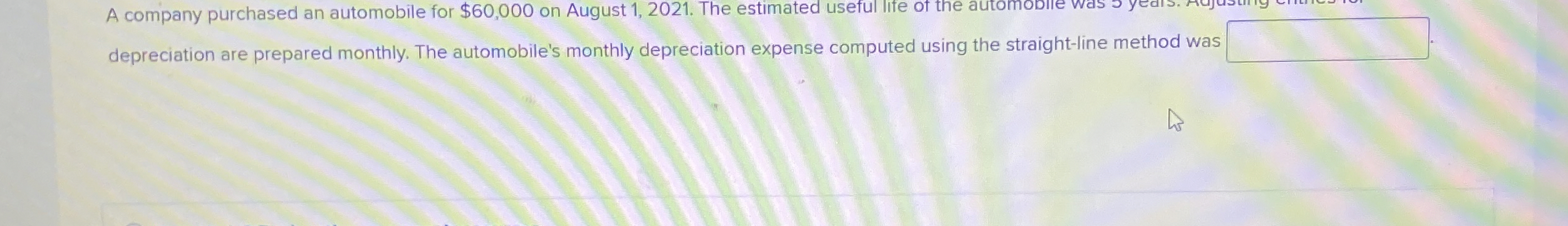 A company purchased an automobile for $ 6 0 , 0 0