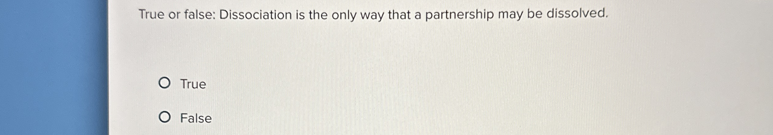True or false: Dissociation is the only way that
