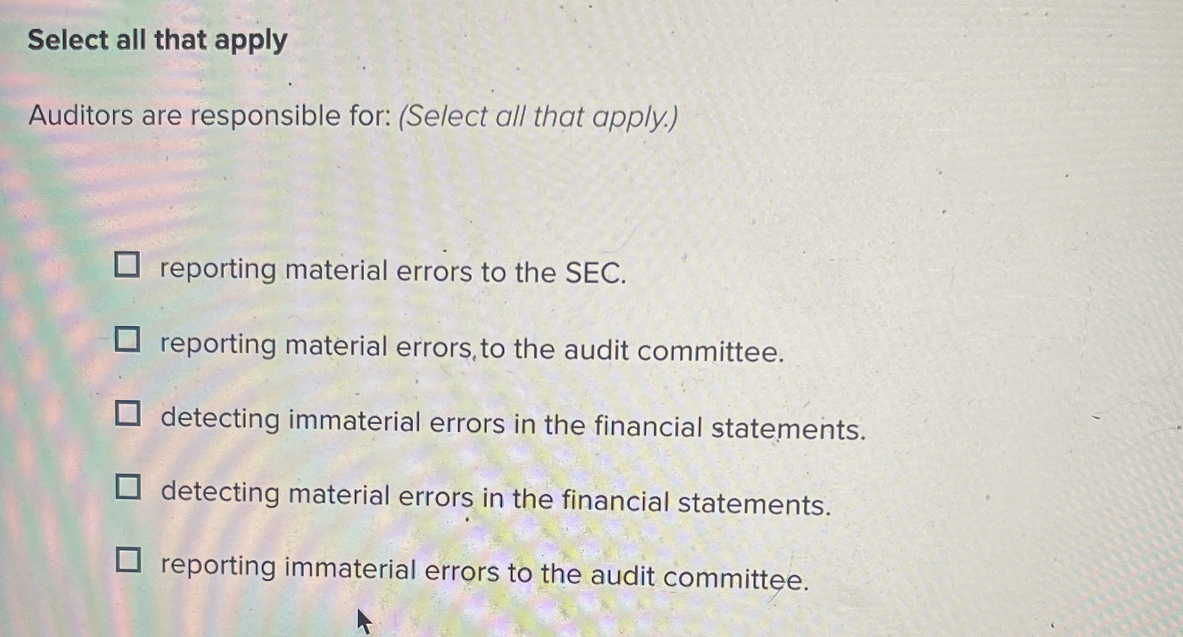 Select all that apply Auditors are responsible