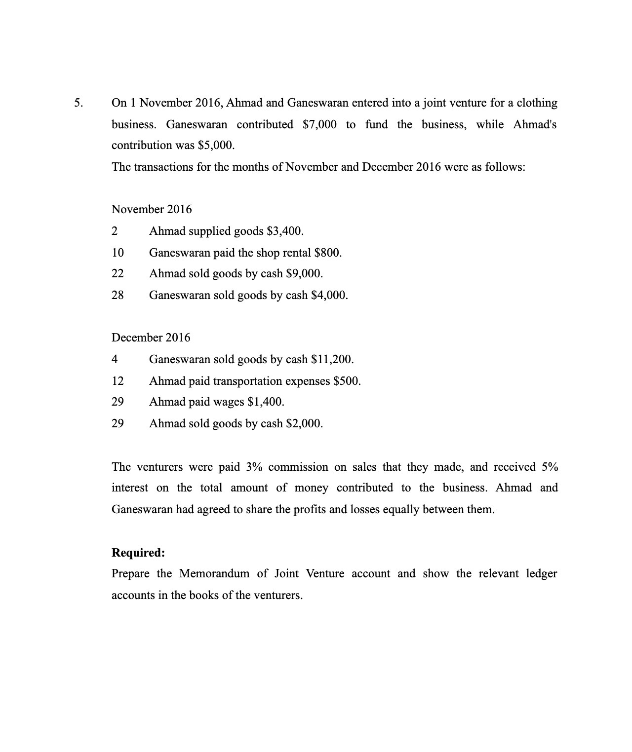 5. On 1 November 2016, Ahmad and Ganeswaran