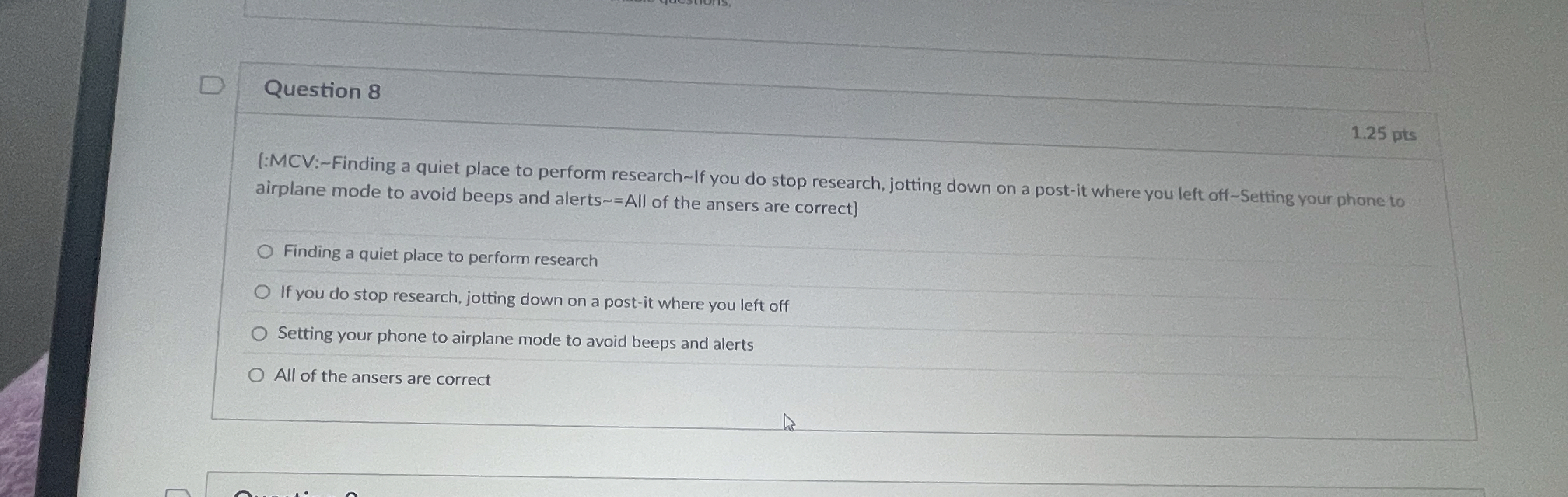 Question 8 1 . 2 5 pts [ :MCV: - Finding a quiet