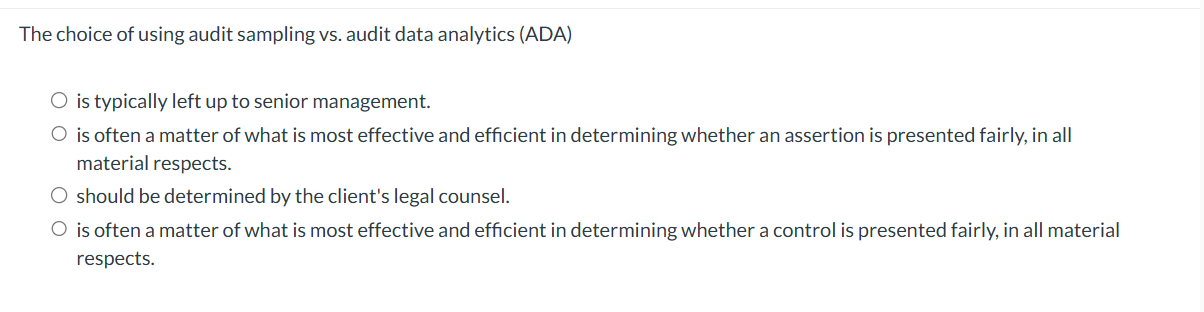 The choice of using audit sampling vs . audit