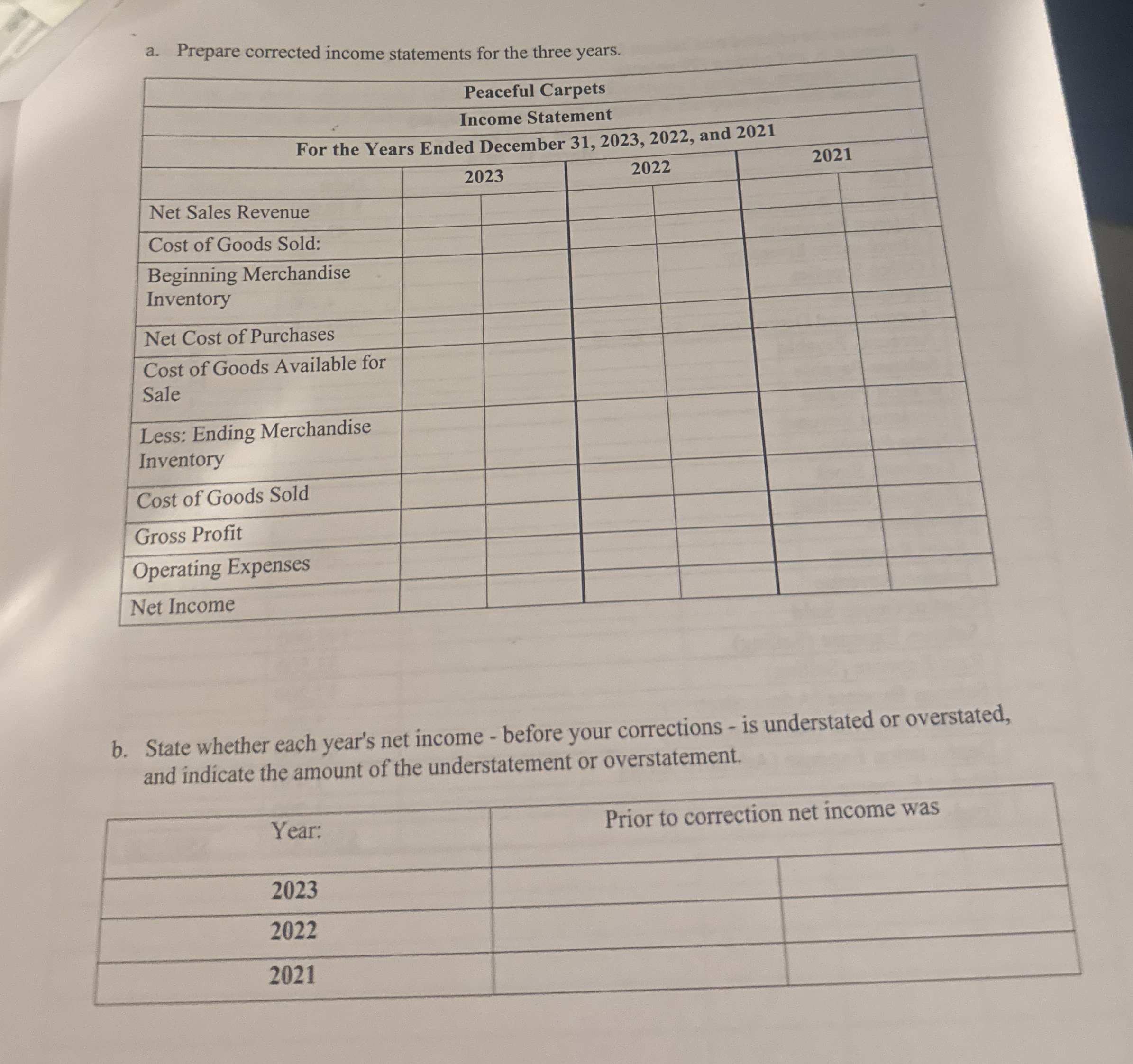 a . Prepare corrected income statements for the