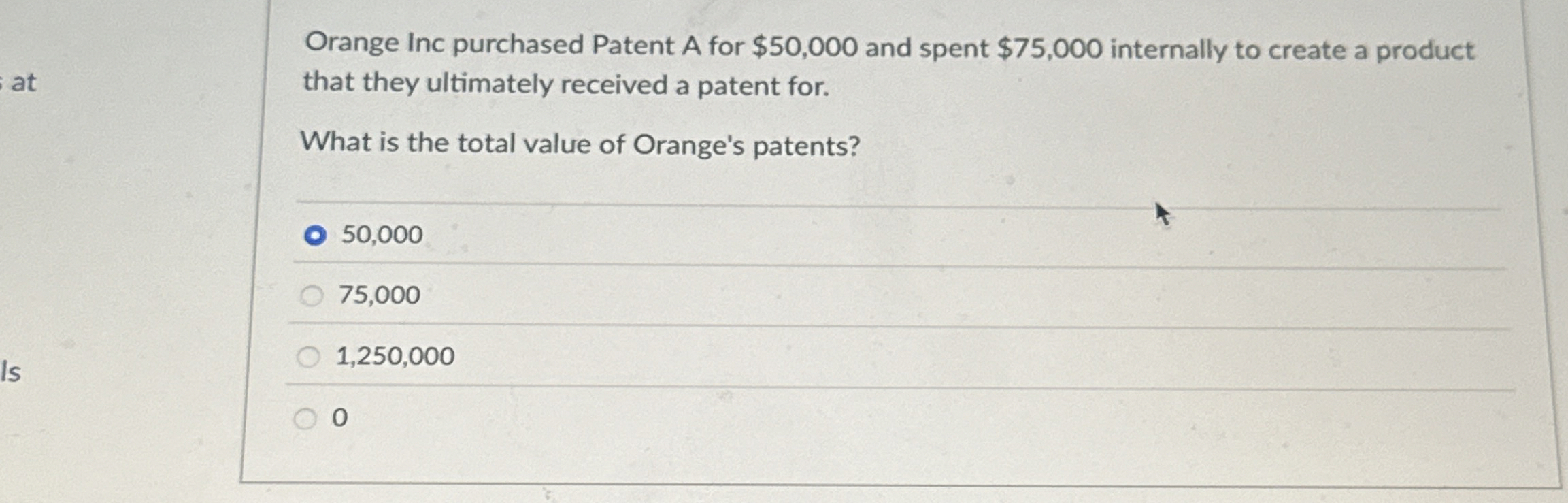 Orange Inc purchased Patent A for $ 5 0 , 0 0 0
