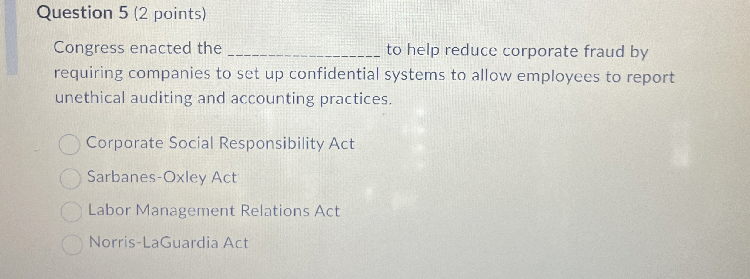 Question 5 ( 2 points ) Congress enacted the to