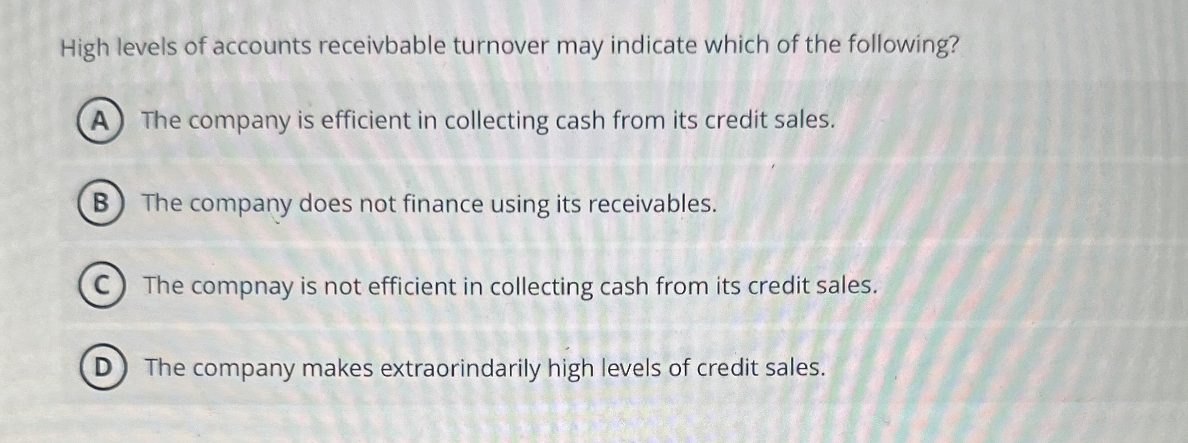High levels of accounts receivbable turnover may