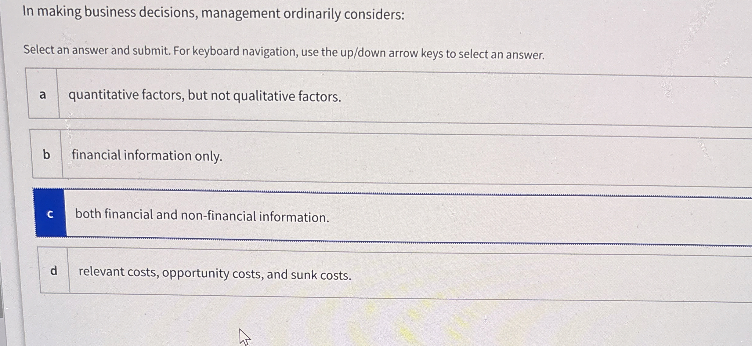 In making business decisions, management